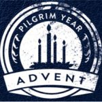 Pilgrim Year Advent
