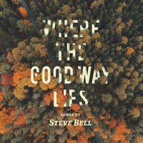 Where the Good Way Lies Album Cover